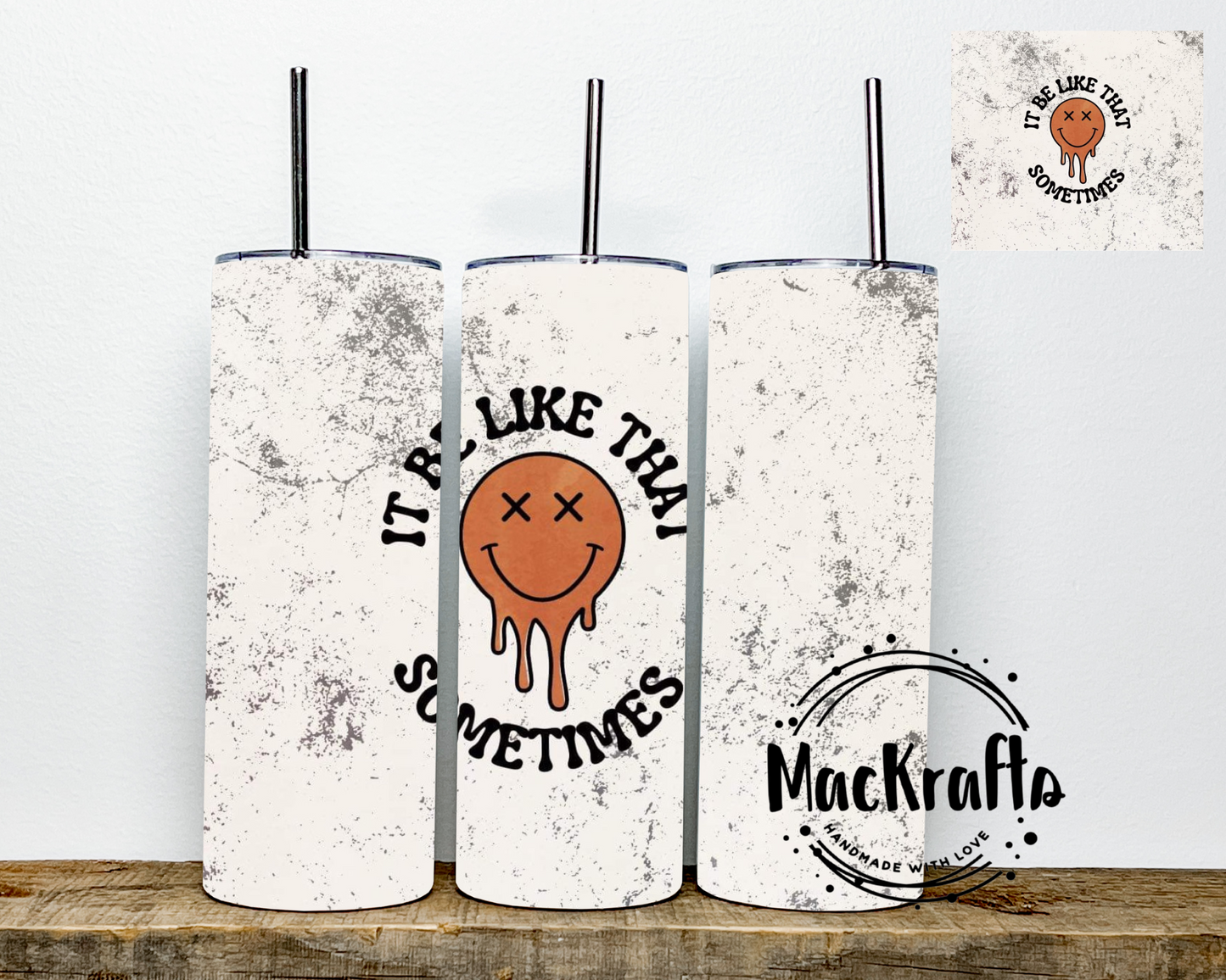 It Be Like That Sometimes Tumbler | Stainless Steel Double Wall Tumbler